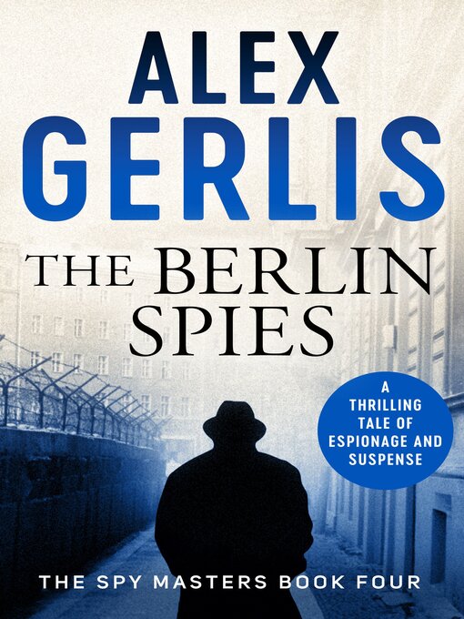 Title details for The Berlin Spies by Alex Gerlis - Available